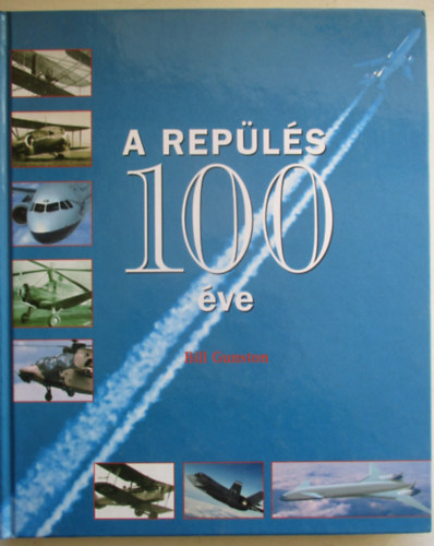 Bill Gunston - A repülés 100 éve