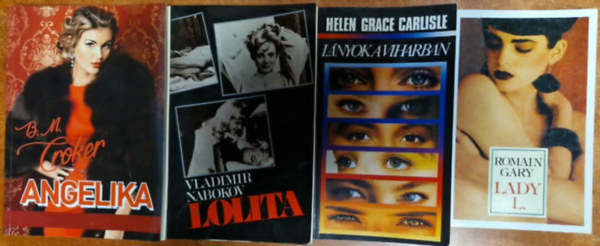 M.B. Crocker, Vladimir Nabokov, Helen Grace Carlisle, Romain Gary - 4db erotikus reg�ny:Lolita+Angelika+L�nyok a viharban+Lady L.