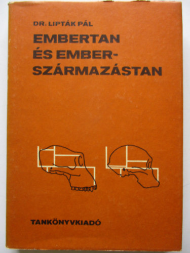 Dr. Lipták Pál - Embertan és emberszármazástan