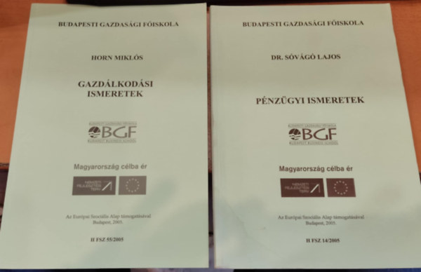 Horn Mikl�s, Dr. S�v�g� Lajos - 2 db Gazd�lkod�si ismeretek (H FSZ 55/2005) + P�nz�gyi ismeretek (H FSZ 14/2005)