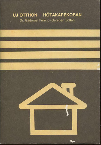 Dr. G�rdosi Ferenc; Gereben Zolt�n - �j otthon - H�takar�kosan