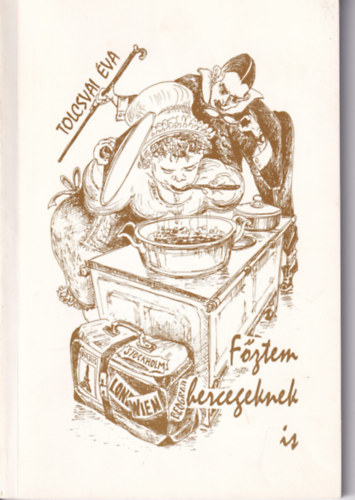 Tolcsvai Éva - Főztem a hercegeknek is