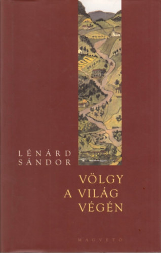 L�n�rd S�ndor - V�lgy a vil�g v�g�n