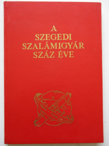 A szegedi szal�migy�r sz�z �ve