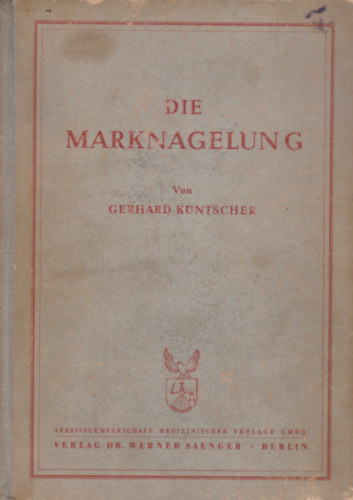 Gerhard Küntscher - Die Marknagelung