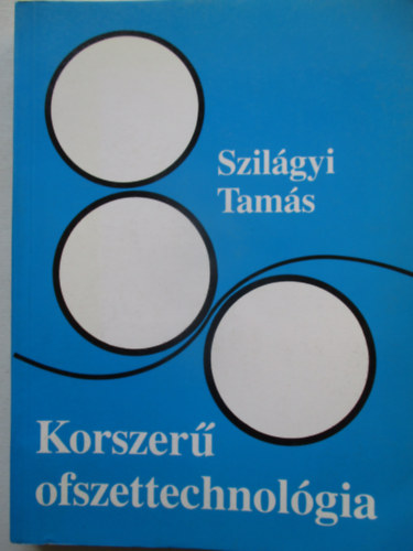 Szil�gyi Tam�s - Korszer� ofszettechnol�gia