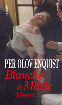 Per Olov Enquist - Blanche s Marie knyve