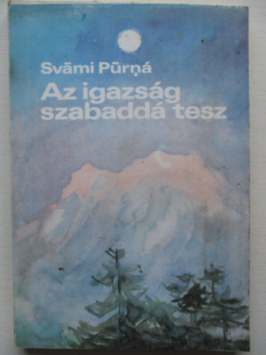 Svmi Purn - Az igazsg szabadd tesz