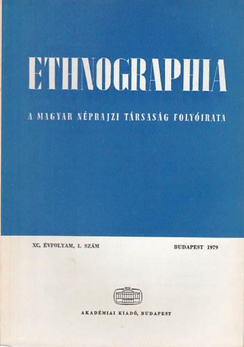 Hofer Tams (szerk.) - Ethnographia - A Magyar Nprajzi Trsasg folyirata  XC. vfolyam 1. szm 1979.
