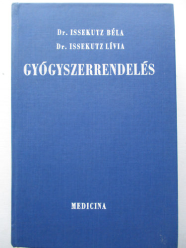 Dr. Issekutz B�la; Dr. Issekutz L�via - Gy�gyszerrendel�s