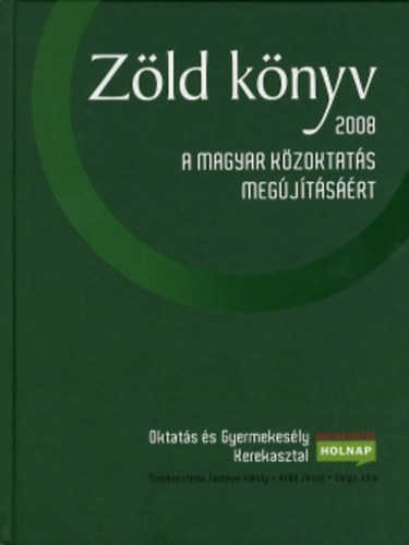 Fazekas Kroly, Kll Jnos, Varga Jlia (szerk.) - Zld knyv 2008 - A magyar kzoktats megjtsrt