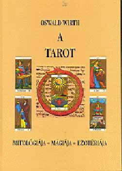 Oswald Wirth - A tarot - Mitolgija, mgija, ezotrija