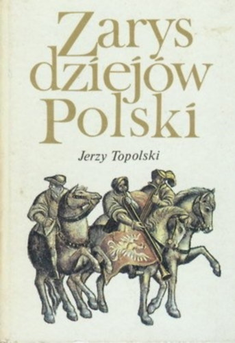Jerzy Topolski - Zarys dziej�w Polski