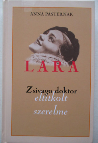 Anna Pasternak - Lara (Zsivago doktor eltitkolt szerelme)