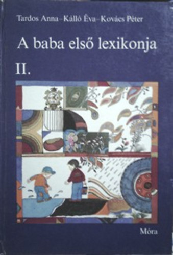 Tardos Anna, Kll va, Kovcs Pter - A baba els lexikonja II.
