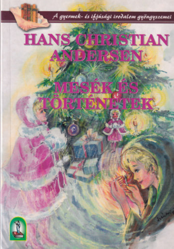 Hans-Christian Andersen - Mesék és történetek