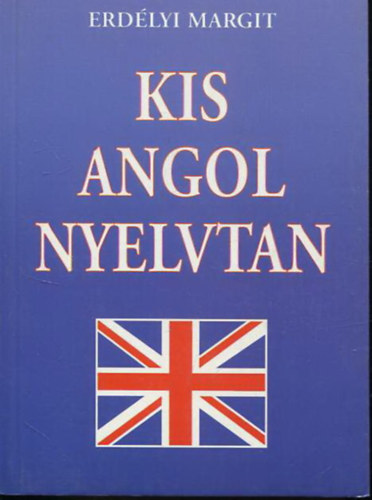 Erdlyi Margit - Kis angol nyelvtan