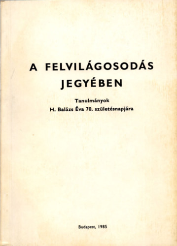 Klaniczay-Por-Ring (szerk.) - A felvilgosods jegyben-Tanulmnyok H. Balzs va 70. szl.napjra