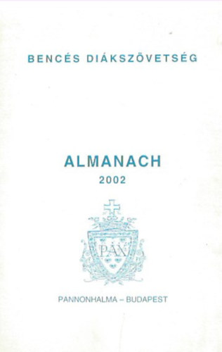 Dr. Scherer Norbert (szerk.) - Bencs Dikszvetsg - Almanach 2002