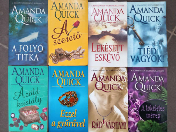 Amanda Quick - (8db) Amanda Quick romantikus könyvcsomag: A folyó titka / A szerető / Lekésett esküvő / Tiéd vagyok! / A zöld kristály / Ezzel a gyűrűvel / Rád vártam! / A tökéletes méreg