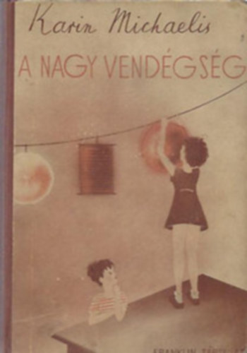 Karin Michaelis - A nagy vendégség