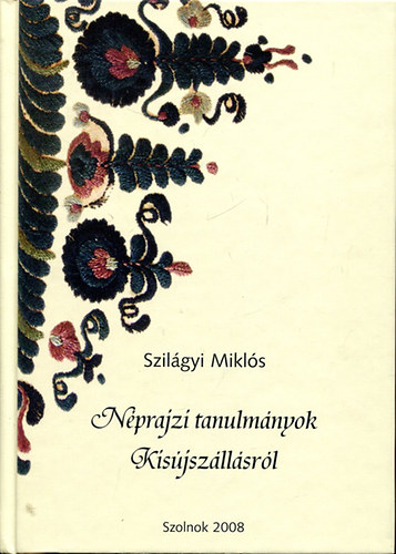 Néprajzi tanulmányok Kisújszállásról
