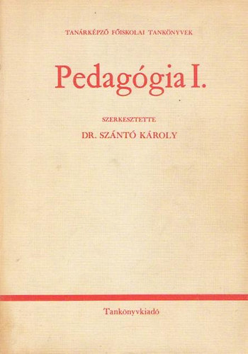 Dr. Sznt Kroly (szerk.) - Pedaggia I.