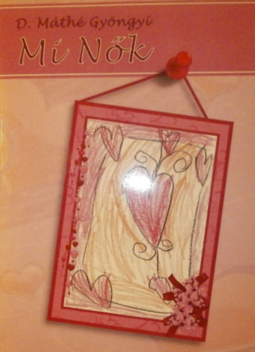 D. Máthé Gyöngyi - Mi Nők