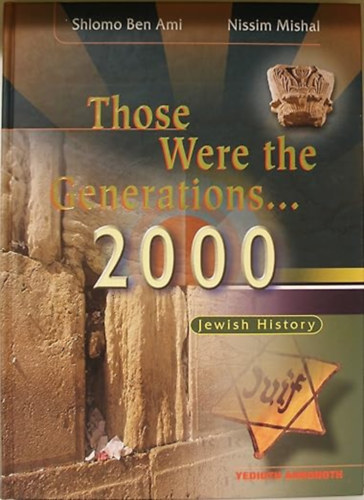SHLOMO BEN AMI, NISSIM MISHAL - Those Were The Generations, 2000: Jewish History