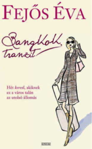 Fejős Éva - Bangkok, tranzit + Helló, London (2mű)