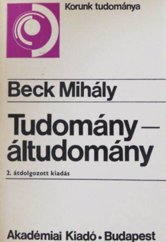 Beck Mihly, Bernt Gyrgy (szerk.) - Tudomny-ltudomny 2. tdolgozott kiads (dediklt pldny)