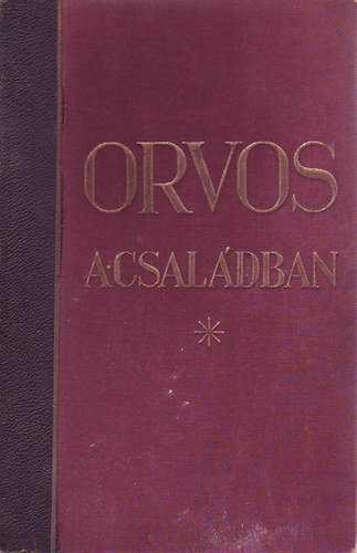 Dr. Kovcs Gyrgy (szerk.) - Orvos a csaldban I-IV.