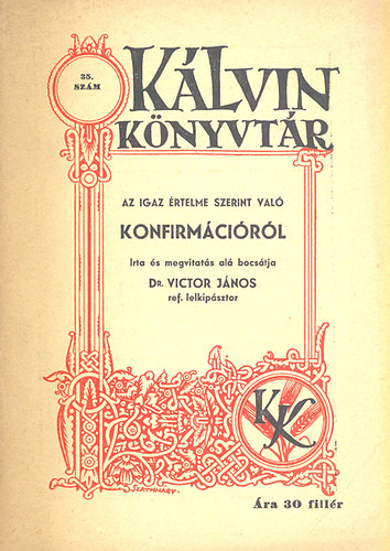 Dr.Victor Jnos - Az igaz rtelme szerint val konfirmcirl