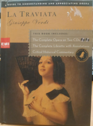 EMI Classics, Giuseppe Verdi, Daniel S. Brink, William Berger - Giuseppe Verdi: La Traviata - A Guide to Understanding and Appreciating  (1 Knyv, 2 CD lemez)