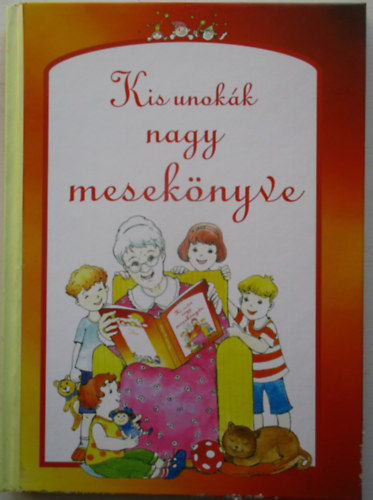 Sziget Könyvkiadó - Kis unokák nagy mesekönyve