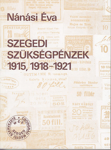 Nnsi va - Szegedi szksgpnzek 1915, 1918-1921