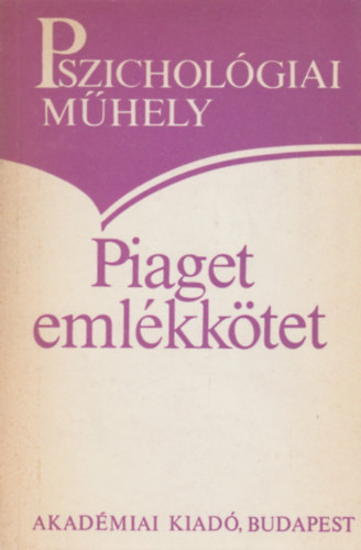 Popper Pter (fszerk.) - Piaget emlkktet  (Pszicholgiai mhely)
