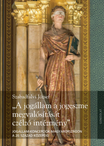 Szabadfalvi Jzsef - "A jogllam a jogeszme megvalstst czlz intzmny"