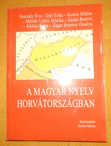 Kontra Mikls (szerk.) - A magyar nyelv Horvtorszgban