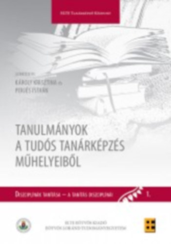 Kroly Krisztina, Perjs Istvn - J gyakorlatok a tanrkpzs tuds mhelyeibl
