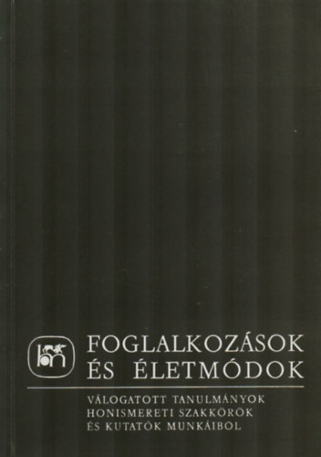 Dobrossy Istvn (szerk.) - Foglalkozsok s letmdok (Vlogatott tanulmnyok honismereti...
