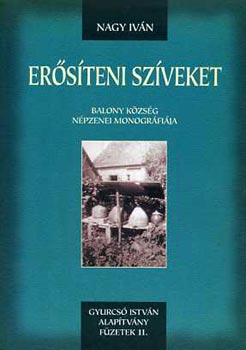 Nagy Ivn - Ersteni a szveket   Balony kzsg npzenei monogrfija