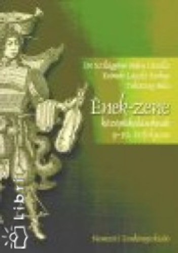 Etal.; Dr. Szilgyinbojta Gizella; Kench Lszlfarkas; Tolcsvay Bla - nek-zene kzpiskolsoknak - 9-10. vfolyam