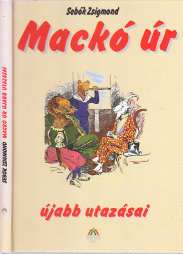 Seb�k Zsigmond - Mack� �r �jabb utaz�sai (reprint)- M�hlbeck K�roly rajzaival