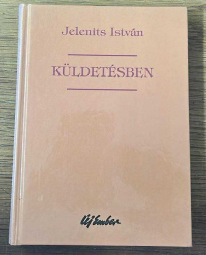 Jelenits István - Küldetésben