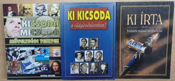 Grsz Zoltn, dr. Gremsperger Lszl, Gyesk gnes, Urbn Pter - 3 ktet a Ki kicsoda sorozatbl: Kicsoda, micsoda (Mveltsgi tesztek) - Ki kicsoda a vilgirodalomban? - Ki rta (Irodalmi mvek nvlexikona)