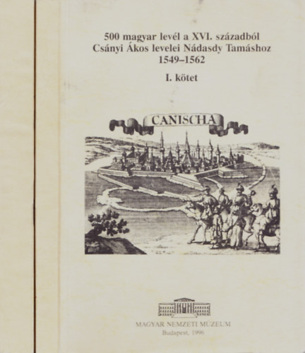 ze Sndor (kiadja) - 500 magyar levl a XVI. szzadbl I-II.