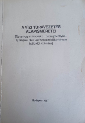 Lieli Gyrgy (szerk.) - A vzi travezets alapismeretei
