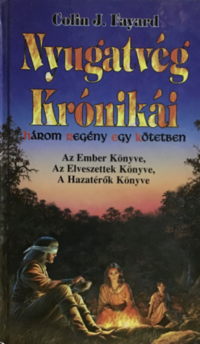 COLIN J. FAYARD - Nyugatvg Krniki - Hrom regny egy ktetben