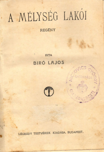 Bíró Lajos - A mélység lakói